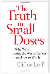 Review of ‘The Truth in Small Doses: Why We’re Losing the War on Cancer-and How to Win It’